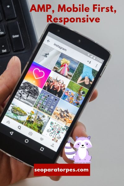 amp, responsive y movile index first y su relación con el SEO 2019