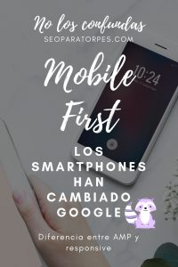 Con google movile first se hace indispensable que tu sitio ofrezca AMP